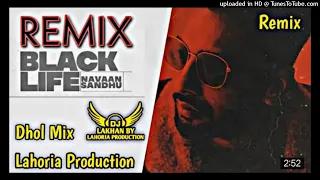 BLACK LIFE _ Dhol Remix _ Navaan Sandhu Mxrci Ft. Dj Lakhan by Lahoria Production new Punjabi 2021_3