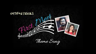 First Meet - Theme Song | Lyrical | Certified Rascals