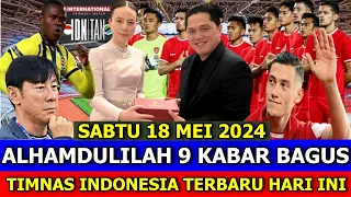 ⚽ Kabar Timnas Indonesia Hari Ini ~ SABTU 18 MEI 2024 ~ Berita Timnas Indonesia Terbaru