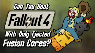 Can You Beat Fallout 4 With Only Ejected Fusion Cores?