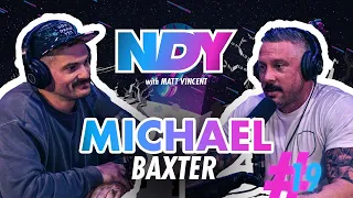 Michael Baxter - Getting Better with Strength  | NDY 19