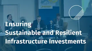 Panel 4: Ensuring Sustainable and Resilient Infrastructure Investments