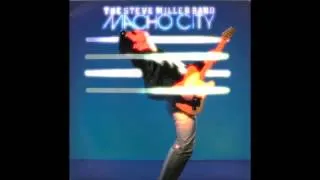 The Steve Miller Band - Macho City