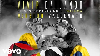 Silvestre Dangond, Maluma - Vivir Bailando (Vallenato Version - Audio)