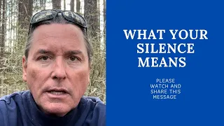 WHAT YOUR SILENCE MEANS