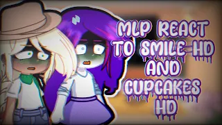 Mlp react to smile hd and cupcakes hd/TW: gore/purple sugar/very lazy😃