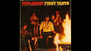 Potliquor __ First Taste 1971 Full Album