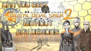 Can You Beat SMT: Digital Devil Saga 2 Without Any Demons?