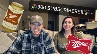 300 SUBSCRIBERS!  Miller High Life Review