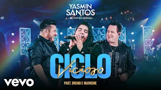 Yasmin Santos, Bruno & Marrone - Ciclo Vicioso (Ao Vivo)