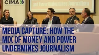 Media Capture: How the Mix of Money and Power Undermines Journalismm FULL EVENT