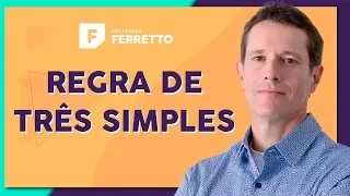 REGRA DE TRÊS SIMPLES: Grandezas Proporcionais | Matemática Básica - Aula 26