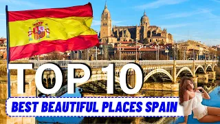 10 Best Beautiful Places in Spain (Spain Travel 2024)