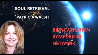 REINCARNATION SYMPOSIUM WITH PATRICIA WALSH