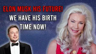 Elon Musk His Future! We Have His Birth Time Now!