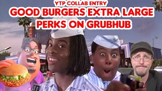 {YTP Collab Entry} Good Burgers Extra Large Perks on Grubhub