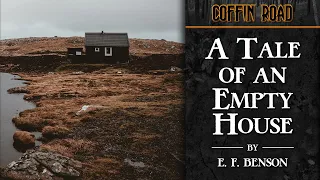 "A Tale of an Empty House" by E. F. Benson | A Coffin Road Audiobook