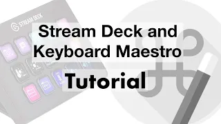 Stream Deck and Keyboard Maestro Full Setup Tutorial (Macro automation for Mac)