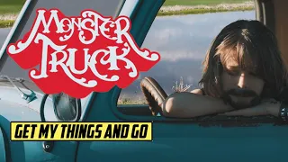 Monster Truck - Get My Things & Go (Official Music Video)