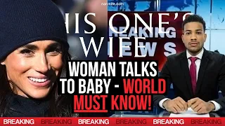 Woman Talks To Baby - World Needs To Know (Meghan Markle)