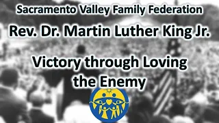 Rev. Dr. Martin Luther King Jr: Victory through Loving the Enemy