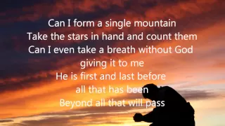 God is God - Steven Curtis Chapman (lyrics)