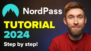 NordPass Tutorial 2024: The Ultimate Beginner’s Guide