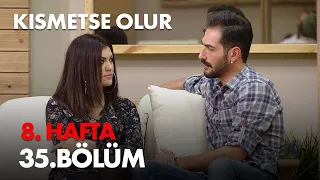 Kısmetse Olur 8. Hafta 35. Bölüm - Full Bölüm