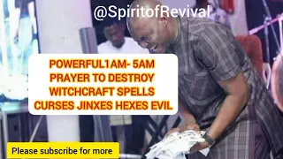 POWERFUL 1AM-5AM PRAYER TO DESTROY WITCHCRAFT SPELLS /APOSTLE JOSHUA SELMAN