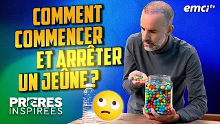 Comment commencer et arrêter un jeûne ? - Prières inspirées - Jérémy Sourdril