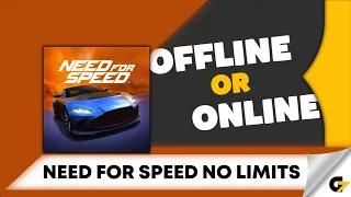 Need for Speed™ No Limits game offline or online ?