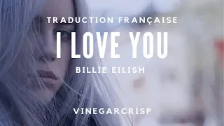 French Translation - Billie Eilish - i love you
