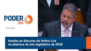 Assista ao discurso de Arthur Lira na abertura do ano legislativo de 2024