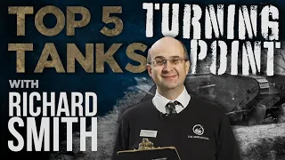 Top 5 Turning Point Tanks | Richard Smith | The Tank Museum