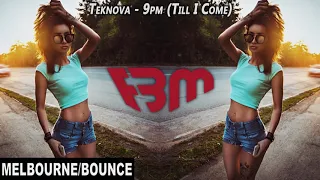 Teknova - 9pm (Till I Come) 2k18 (Melbourne Bounce Mix) | FBM