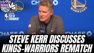 Steve Kerr on Kings-Warriors rematch in NBA Play-In