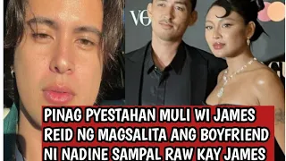 UMIMGAY MULI NAME NI JAMES REID NG MAGSALITA ANG BOYFRIEND NI NADINE LUSTRE NA SI CHRISTOPHE