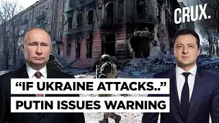 Russia-Ukraine War: Putin Threatens To Attack Kyiv Command Centres, US Warns China & Fence-Sitters