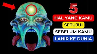 5 Hal Yang Kamu Setujui Sebelum Kamu Lahir Ke Dunia