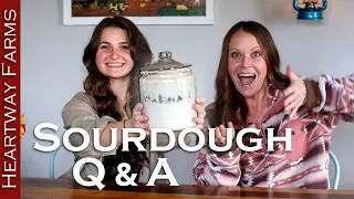 Sourdough Questions! It's not as hard as you think! | Heartway Farms