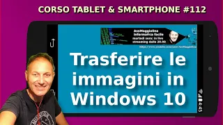 112 Come importare le foto dallo Smartphone al PC  | Daniele Castelletti | Associazione Maggiolina
