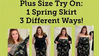 Plus Size Try On: 1 Spring Skirt 3 Different Ways!