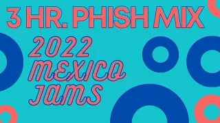 Phish 2022 Mexico Jams