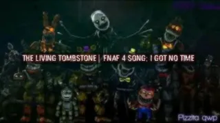 The Living Tombstone| FNaF 4 song; I got no time [Lyrics]