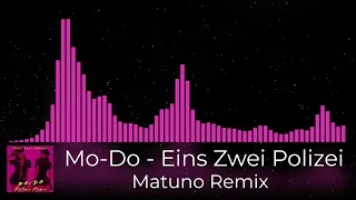 Mo-Do - Eins Zwei Polizei (Matuno Remix)