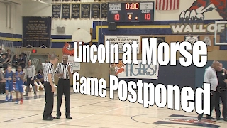 Lincoln at Morse Postponed After 1st Qtr, Western League, 2/2/17
