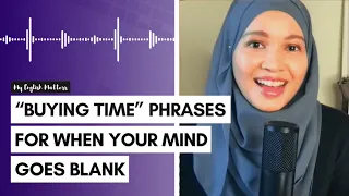 "Buying Time" Phrases for When Your Mind Goes Blank