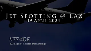 Commentated Jet Spotting @ LAX on 19 April 2024 *The No-Wind Tribulations*