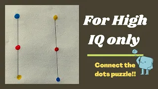 For High IQ only! Connect the dot puzzle-Red to Red, Blue to Blue, Yellow to Yellow|Color Dot Puzzle