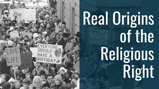 The Real Origins of the Religious Right (And Why It Matters) | Randall Balmer
